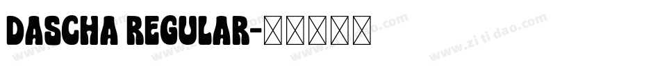 Dascha Regular字体转换